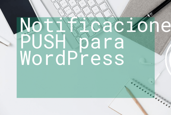 Notificaciones PUSH para Wordpress Notificaciones PUSH para Wordpress