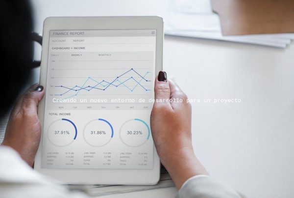 Creando un nuevo entorno de desarrollo para un proyecto